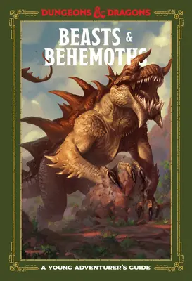 Bestie a behemoti (Dungeons & Dragons): Příručka mladého dobrodruha - Beasts & Behemoths (Dungeons & Dragons): A Young Adventurer's Guide