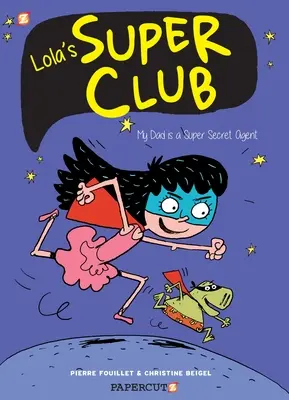 Lolin superklub #1: Můj táta je super tajný agent - Lola's Super Club #1: My Dad Is a Super Secret Agent