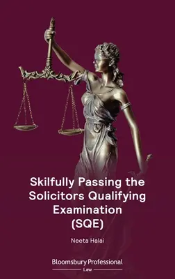 Obratně složit kvalifikační zkoušku pro právníky (Sqe) - Skilfully Passing the Solicitors Qualifying Examination (Sqe)
