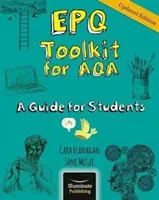 EPQ Toolkit for AQA - Průvodce pro studenty (aktualizované vydání) - EPQ Toolkit for AQA - A Guide for Students (Updated Edition)