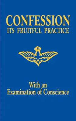 Zpověď: Zpověď - příručka: její plodná praxe (se zpytováním svědomí) - Confession: Its Fruitful Practice (with an Examination of Conscience)