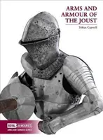 Zbraně a zbroje rytířského turnaje - Arms and Armour of the Joust