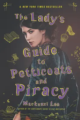 Dámský průvodce spodničkami a pirátstvím - The Lady's Guide to Petticoats and Piracy
