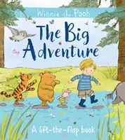 Medvídek Pú: Velké dobrodružství - knížka se zvedacími klapkami - Winnie-the-Pooh: The Big Adventure - A Lift-the-Flap Book