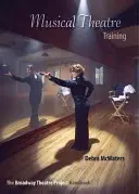 Výuka hudebního divadla: Příručka divadelního projektu Broadway - Musical Theatre Training: The Broadway Theatre Project Handbook