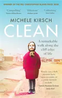 Čistý - Pozoruhodná procházka po okraji útesu života *2020 vítěz ceny Christophera Blanda* - Clean - A remarkable walk along the cliff edge of life *2020 winner of the Christopher Bland Prize*