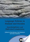 Language Policies in Finland and Sweden: Interdisciplinary and Multi-Sited Comparisons (Jazyková politika ve Finsku a Švédsku: mezioborové srovnání a srovnání na více místech) - Language Policies in Finland and Sweden: Interdisciplinary and Multi-Sited Comparisons