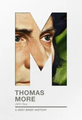 Thomas More: Velmi stručné dějiny - Thomas More: A Very Brief History