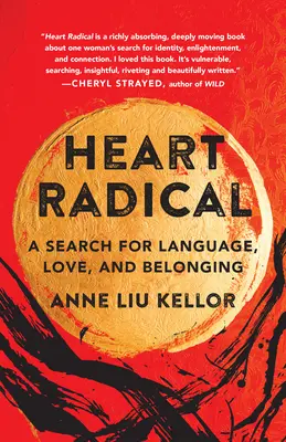 Srdce radikální: Hledání jazyka, lásky a sounáležitosti - Heart Radical: A Search for Language, Love, and Belonging