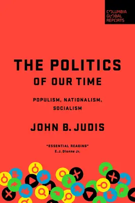Politika naší doby: Populismus, nacionalismus, socialismus - The Politics of Our Time: Populism, Nationalism, Socialism