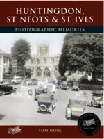 Huntingdon, St Neots a St Ives - fotografické vzpomínky - Huntingdon, St Neots and St Ives - Photographic Memories