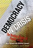 Demokracie v krizi: Neoliberální kořeny lidových nepokojů - Democracy in Crisis: The Neoliberal Roots of Popular Unrest