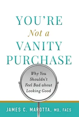 Nejsi marný nákup: Proč byste se neměli cítit špatně, když vypadáte dobře? - You're Not a Vanity Purchase: Why You Shouldn't Feel Bad about Looking Good