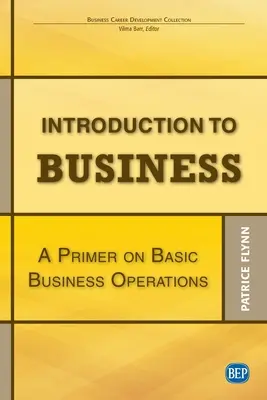 Úvod do podnikání: Úvod do podnikání: Základní informace o základních obchodních operacích - Introduction to Business: A Primer On Basic Business Operations