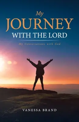 Moje cesta s Pánem: Moje rozhovory s Bohem - My Journey with the Lord: My Conversations with God