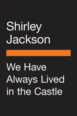 Vždycky jsme žili na zámku (We Have Always Lived in the Castle) - We Have Always Lived in the Castle