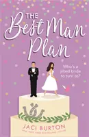 Best Man Plan (Plán nejlepšího muže) - „sladký a žhavý příběh o přátelství mezi milenci“ odehrávající se na nádherné vinici! (Burton Jaci (Autor)) - Best Man Plan - A 'sweet and hot friends-to-lovers story' set in a gorgeous vineyard! (Burton Jaci (Author))