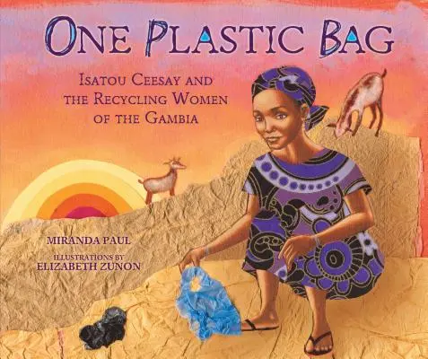 Jeden plastový sáček: Isatou Ceesay a recyklující ženy v Gambii - One Plastic Bag: Isatou Ceesay and the Recycling Women of the Gambia