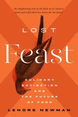 Ztracená hostina: Kulinářské vymírání a budoucnost jídla - Lost Feast: Culinary Extinction and the Future of Food