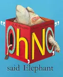 Oh, No, Said Elephant (Ne, řekl slon) - Oh, No, Said Elephant