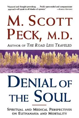 Popření duše: Duchovní a lékařské pohledy na eutanazii a smrtelnost - Denial of the Soul: Spiritual and Medical Perspectives on Euthanasia and Mortality