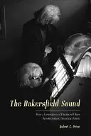 The Bakersfield Sound: Jak generace vysídlených Okies způsobila revoluci v americké hudbě. - The Bakersfield Sound: How a Generation of Displaced Okies Revolutionized American Music