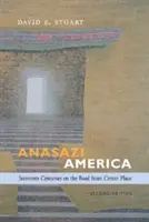Anasazi Amerika: Sedmnáct století na cestě z místa uprostřed města - Anasazi America: Seventeen Centuries on the Road from Center Place