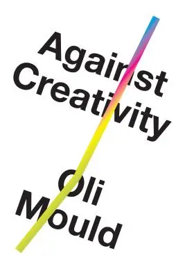 Proti kreativitě - Against Creativity