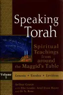 Mluvící Tóra, 1. díl: Duchovní nauky od maggidova stolu - Speaking Torah Vol 1: Spiritual Teachings from Around the Maggid's Table
