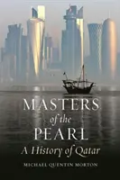 Mistři perel: Dějiny Kataru - Masters of the Pearl: A History of Qatar