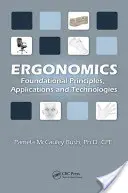 Ergonomie: Základní principy, aplikace a technologie - Ergonomics: Foundational Principles, Applications, and Technologies