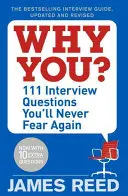 Proč právě vy? - 101 otázek u pohovoru, kterých se už nikdy nebudete bát - Why You? - 101 Interview Questions You'll Never Fear Again