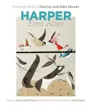 Harper Ever After: Rané dílo Charleyho a Edie Harperových - Harper Ever After: The Early Work of Charley and Edie Harper