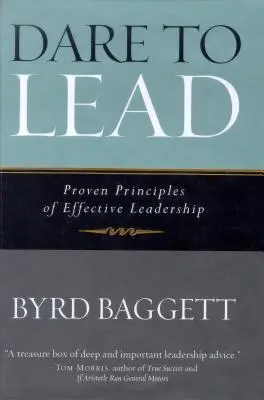 Odvažte se vést: Vyzkoušené principy efektivního vedení - Dare to Lead: Proven Principles of Effective Leadership
