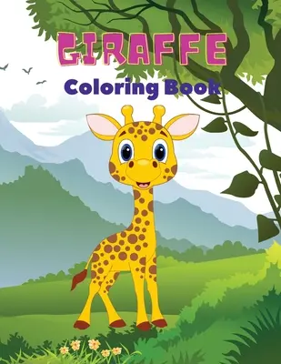 Žirafí omalovánky: Žirafí omalovánky pro děti: Omalovánky: Úžasné žirafí omalovánky, zábavné omalovánky pro děti od 3 do 8 let, - Giraffe Coloring Book: Giraffe Coloring Book for Kids: Amazing Giraffe Coloring Book, Fun Coloring Book for Kids Ages 3 - 8,
