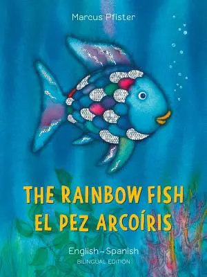 Duhová ryba/El Pez Arcoiris - The Rainbow Fish/El Pez Arcoiris