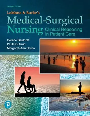 Lemone and Burke's Medical-Surgical Nursing: Klinické uvažování v péči o pacienta - Lemone and Burke's Medical-Surgical Nursing: Clinical Reasoning in Patient Care