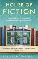 Dům fikce: Od Pemberley po Brideshead, Velké britské domy v literatuře a životě - House of Fiction: From Pemberley to Brideshead, Great British Houses in Literature and Life
