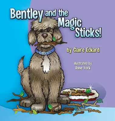Bentley a kouzelné hůlky - Bentley and the Magic Sticks