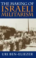 Vytváření izraelského militarismu - The Making of Israeli Militarism