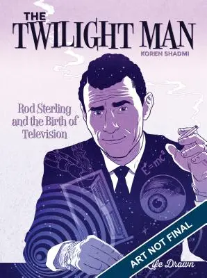 Soumračný muž: Rod Serling a zrod televize - The Twilight Man: Rod Serling and the Birth of Television