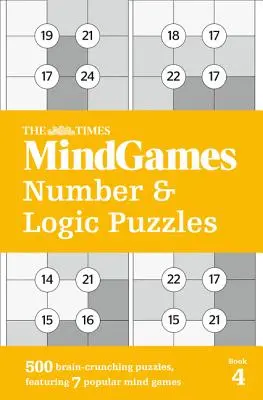 The Times Mindgames: Číselné a logické hádanky: Kniha 4: Hádanky a hlavolamy: Kniha 4: Hádanky a hlavolamy - The Times Mindgames Number & Logic Puzzles: Book 4