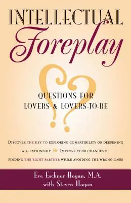 Intelektuální předehra: Kniha otázek pro milence a budoucí milence - Intellectual Foreplay: A Book of Questions for Lovers and Lovers-To-Be