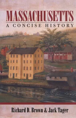 Massachusetts: Stručné dějiny - Massachusetts: A Concise History