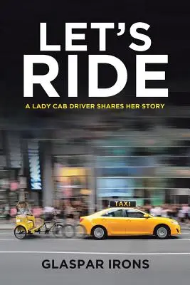 Pojďme se projet: Taxikářka se dělí o svůj příběh - Let's Ride: A Lady Cab Driver Shares Her Story