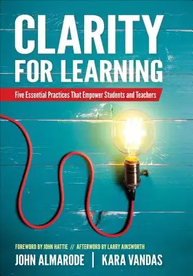 Jasnost pro učení: Pět základních postupů, které posilují postavení žáků a učitelů - Clarity for Learning: Five Essential Practices That Empower Students and Teachers