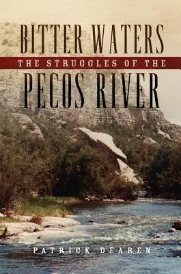Hořké vody: Zápasy na řece Pecos: dobrodružství Rawlsona na horské stezce - Bitter Waters: The Struggles of the Pecos River