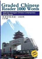 Graded Chinese Reader 1000 slov - vybrané zkrácené čínské povídky ze současnosti - Graded Chinese Reader 1000 Words - Selected Abridged Chinese Contemporary Short Stories