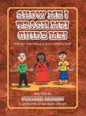 Ukaž mi! Nauč mě! Veď mě! Poezie z pohledu dítěte: Uč mě! - Show Me! Teach Me! Guide Me!: Poetry Through a Child's Perspective