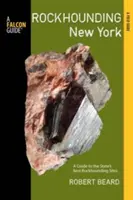 Rockhounding New York: Průvodce po nejlepších lokalitách státu pro lov skal - Rockhounding New York: A Guide to the State's Best Rockhounding Sites